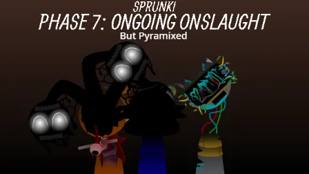 Sprunki - Phase 7 Ongoing Onslaught But Pyramixed