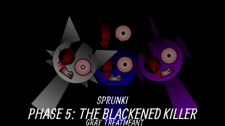 Sprunki Phase 5 - The Blackened Killer Gray Treatment