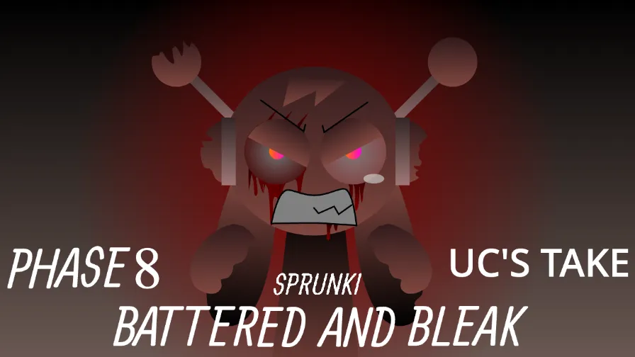 Sprunki - Phase 8: Battered and Bleak (uc's take)