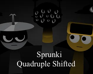 Sprunki Quadruple Shifted